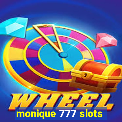 monique 777 slots