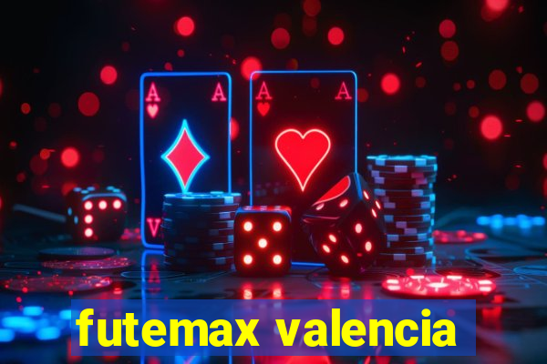 futemax valencia