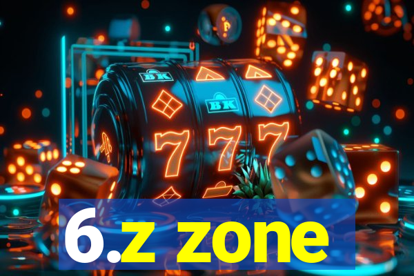 6.z zone