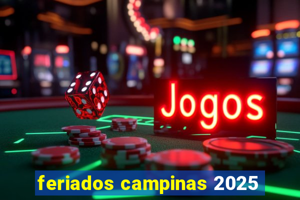 feriados campinas 2025