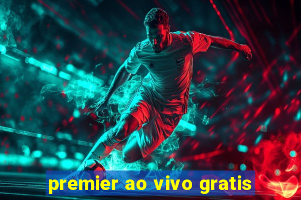 premier ao vivo gratis