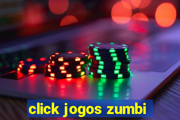 click jogos zumbi