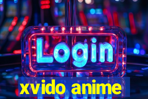 xvido anime