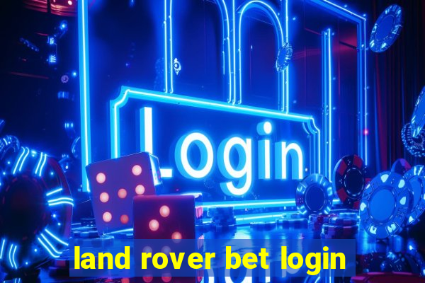 land rover bet login