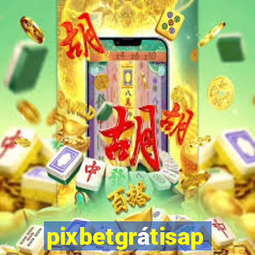 pixbetgrátisapp