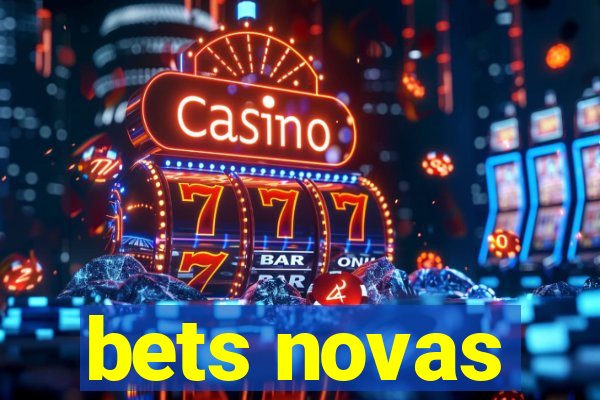 bets novas