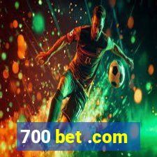 700 bet .com