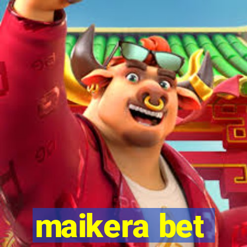 maikera bet