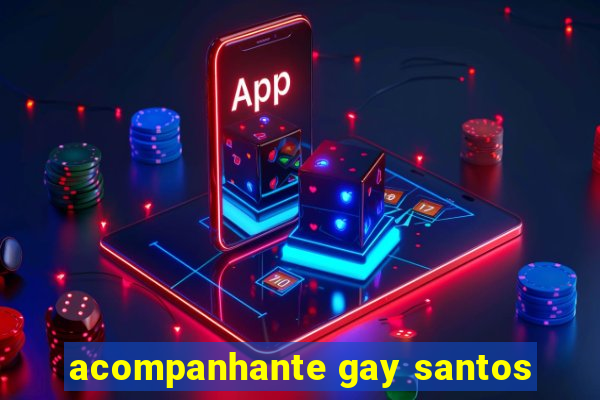 acompanhante gay santos