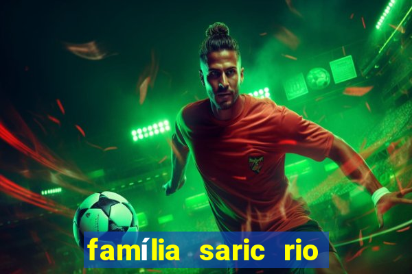 família saric rio de janeiro