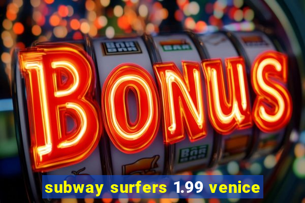 subway surfers 1.99 venice