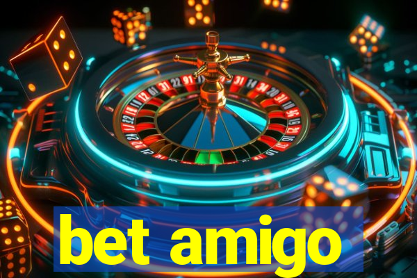 bet amigo