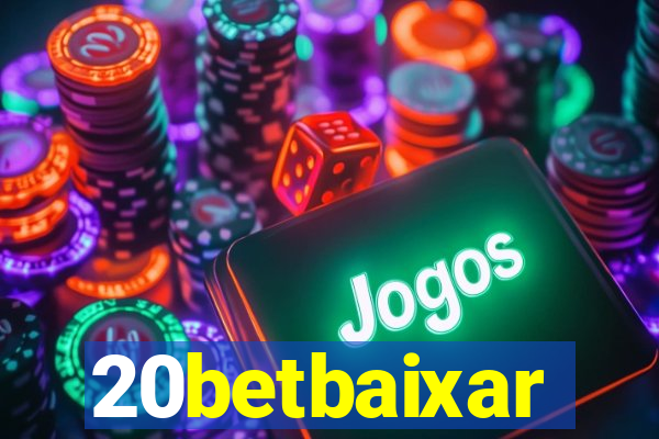 20betbaixar