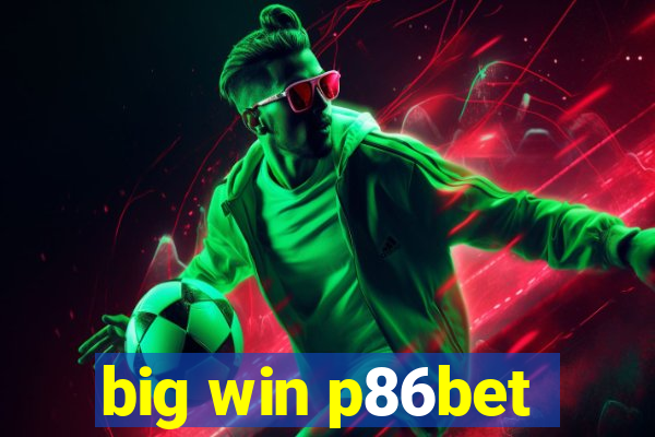 big win p86bet