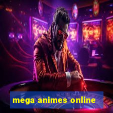 mega animes online