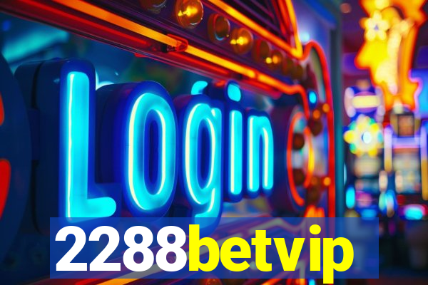 2288betvip