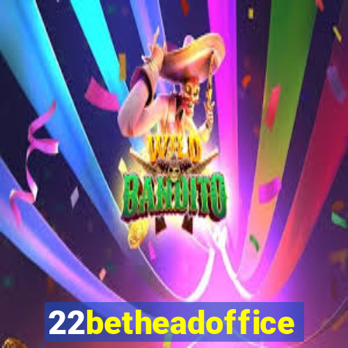 22betheadoffice