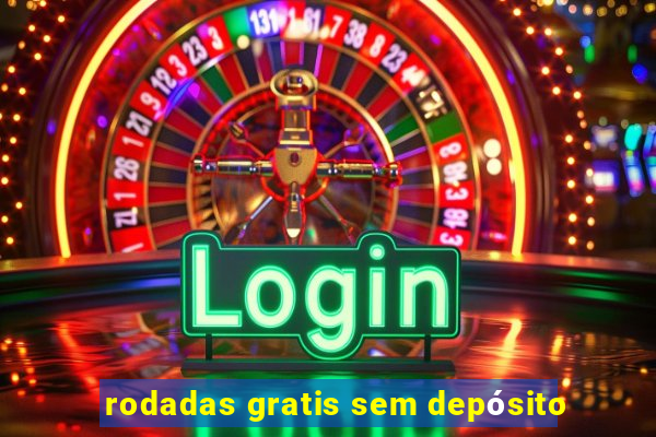 rodadas gratis sem depósito