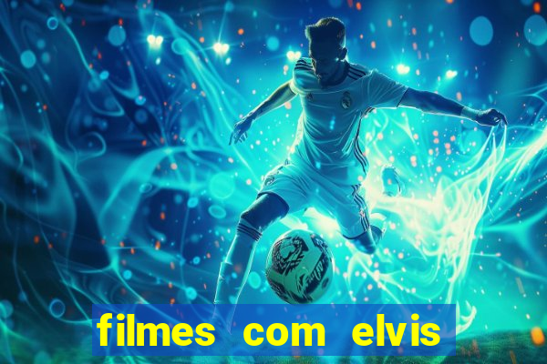 filmes com elvis presley dublado