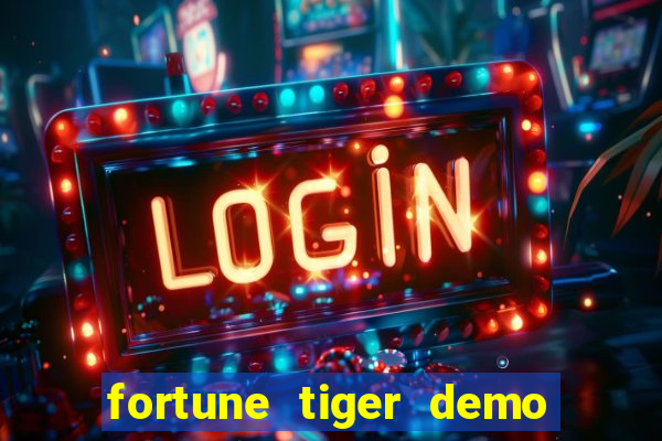 fortune tiger demo bet maxima