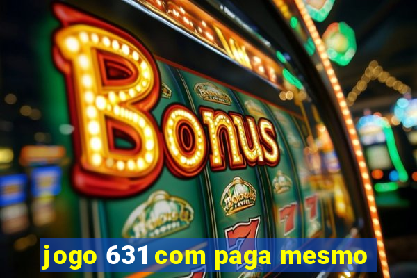 jogo 631 com paga mesmo