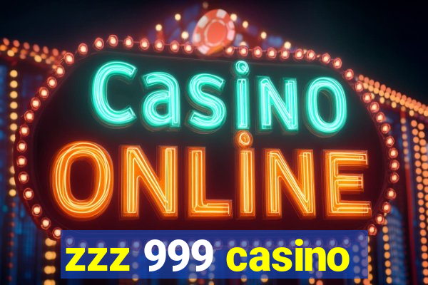 zzz 999 casino