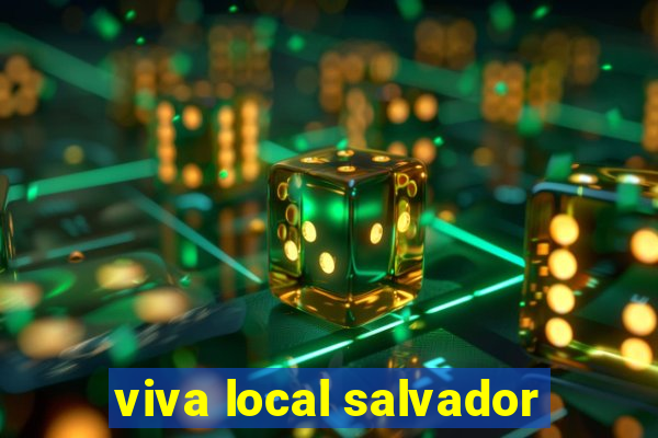 viva local salvador