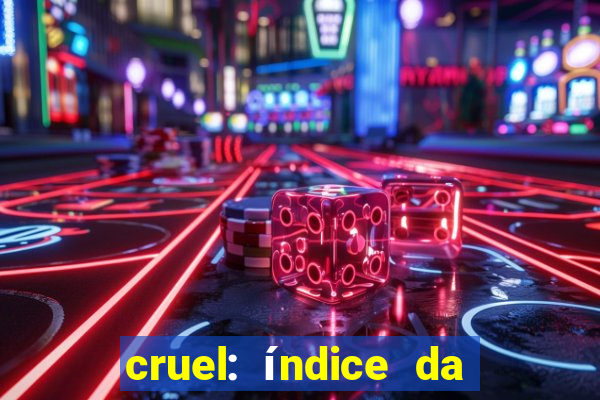 cruel: índice da maldade pdf cruel livro pdf