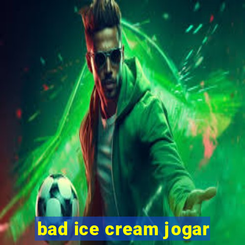 bad ice cream jogar