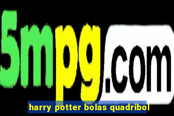 harry potter bolas quadribol