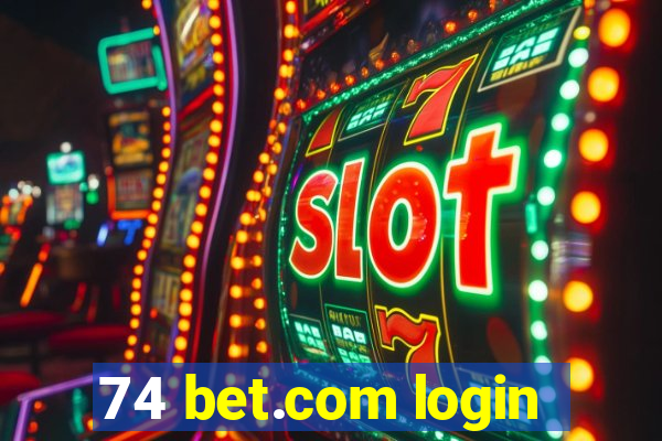 74 bet.com login