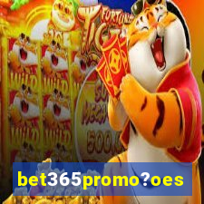 bet365promo?oes