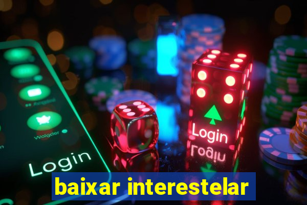 baixar interestelar