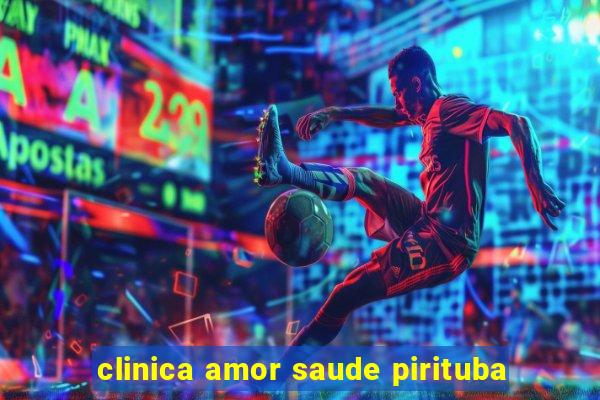 clinica amor saude pirituba