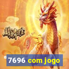 7696 com jogo