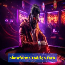 plataforma rodrigo faro