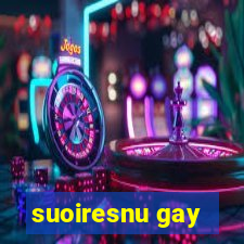 suoiresnu gay