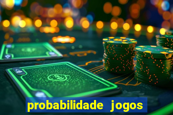 probabilidade jogos de futebol