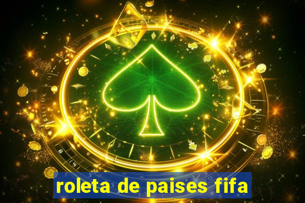 roleta de paises fifa