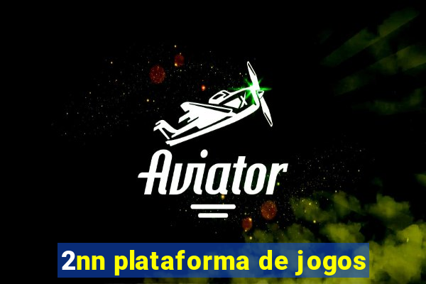 2nn plataforma de jogos