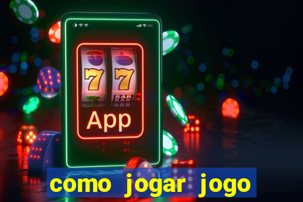 como jogar jogo sem abaixar