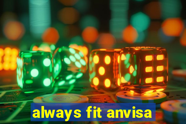 always fit anvisa