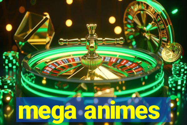 mega animes