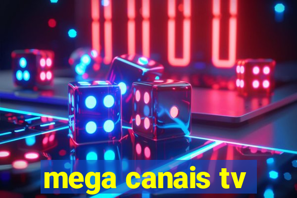 mega canais tv