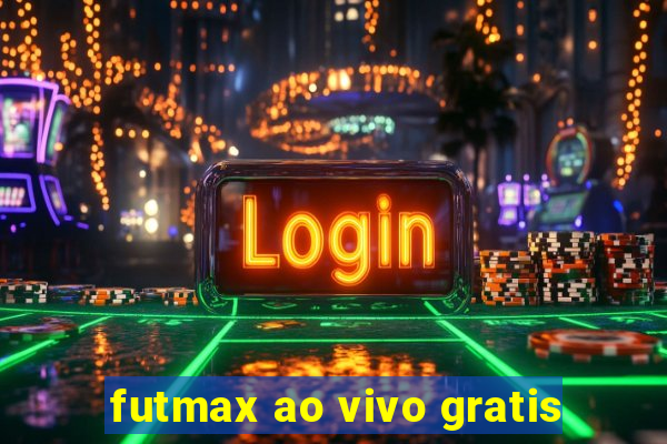 futmax ao vivo gratis