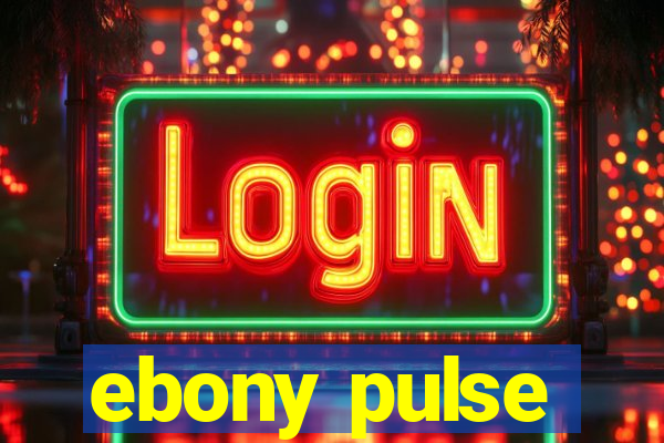 ebony pulse