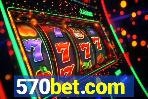 570bet.com