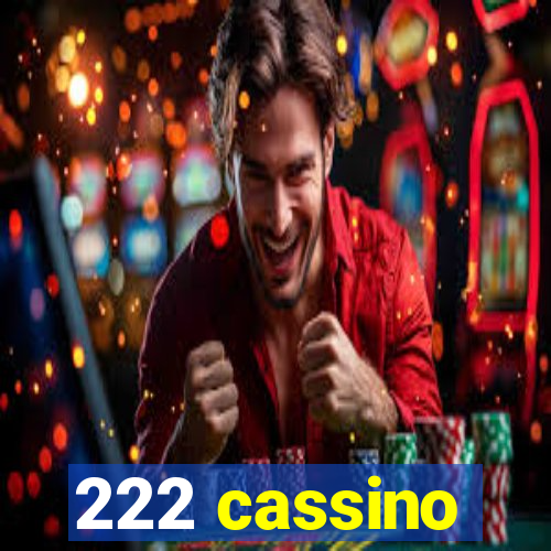 222 cassino