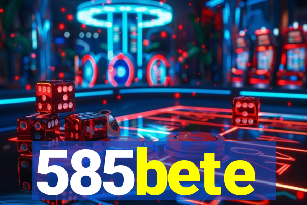 585bete