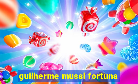 guilherme mussi fortuna